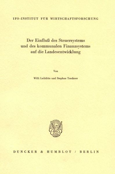 Produktbild: Der Einflu&szlig; des Steuersystems und des kommunalen Finanzsystems auf die Landesentwicklung.