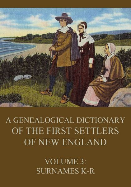 Produktbild: A genealogical dictionary of the first settlers of New England, Volume 3
