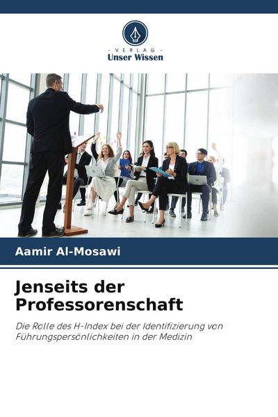 Jenseits der Professorenschaft, Taschenbuch von Aamir Al-Mosawi, Verlag Unser Wissen, 9786209584664