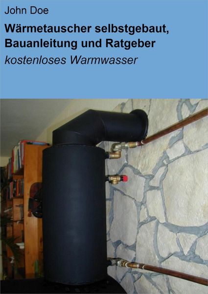 Produktbild: W&auml;rmetauscher selbstgebaut, Bauanleitung und Ratgeber