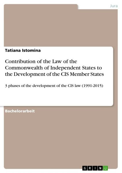 Contribution of the Law of the Commonwealth of Independent States to the Development of the CIS Member States, Taschenbuch von Tatiana Istomina, GRIN,