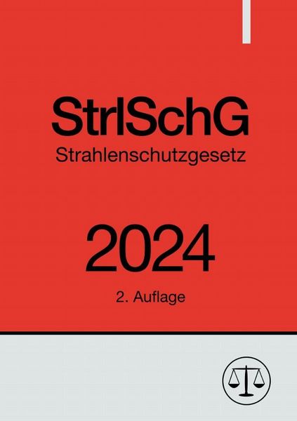 Produktbild: Strahlenschutzgesetz - StrlSchG 2024