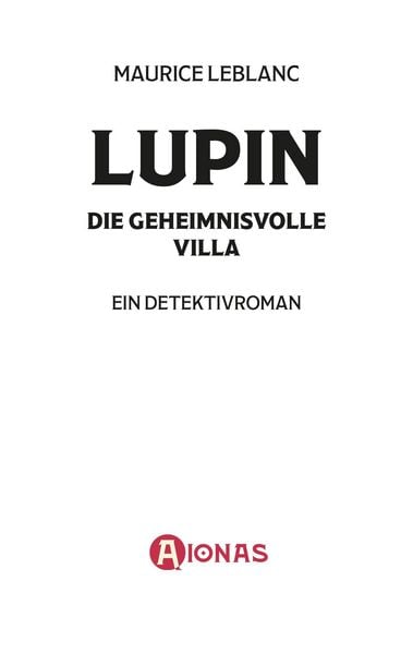 Produktbild: Ars&egrave;ne Lupin und die geheimnisvolle Villa. Detektivroman. Maurice Leblanc