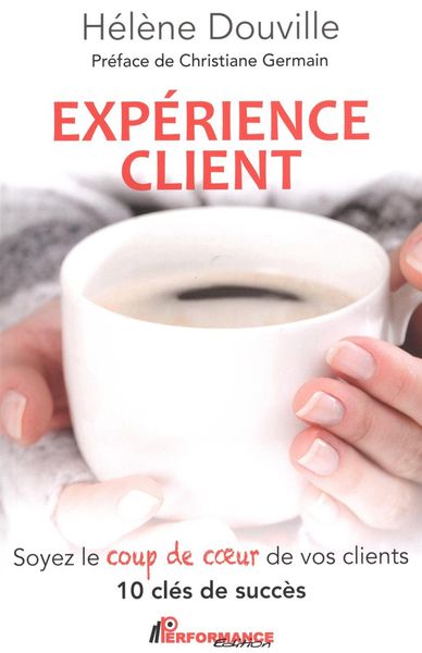 Produktbild: Experience client : Soyez le coup de coeur de vos clients