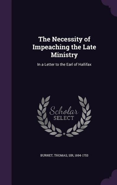 Produktbild: The Necessity of Impeaching the Late Ministry