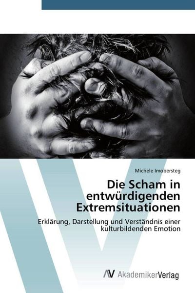 Produktbild: Imobersteg, M: Scham in entw&uuml;rdigenden Extremsituationen