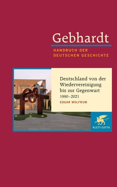 Gebhardt: Handbuch der deutschen Geschichte. Band 24 (Gebhardt Handbuch der Deutschen Geschichte, Bd. 24), Gebundene Ausgabe von Edgar Wolfrum, Klett