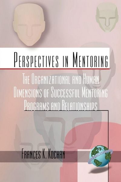 Produktbild: The Organizational and Human Dimensions of Successful Mentoring Programs and Relationships (PB)