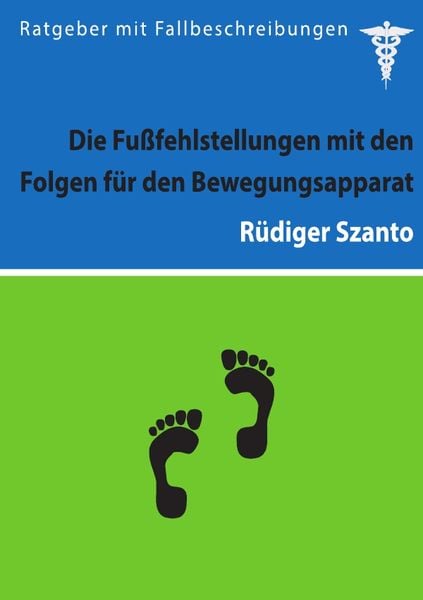 Produktbild: Die Fu&szlig;fehlstellungen mit den Folgen f&uuml;r den Bewegungsapparat