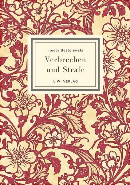Produktbild: Fjodor Dostojewski: Verbrechen und Strafe. Vollst&auml;ndige Neuausgabe
