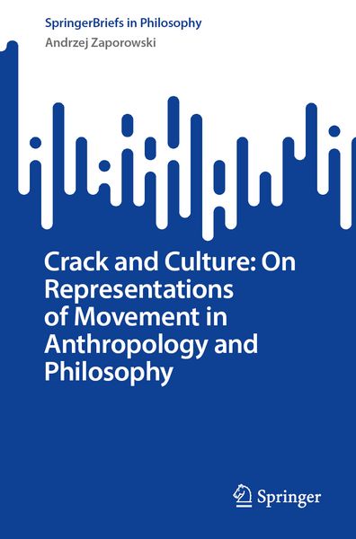 Produktbild: Crack and Culture: On Representations of Movement in Anthropology and Philosophy