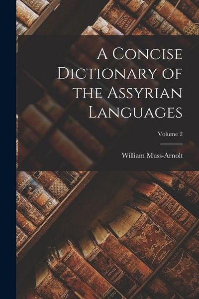 Produktbild: A Concise Dictionary of the Assyrian Languages; Volume 2