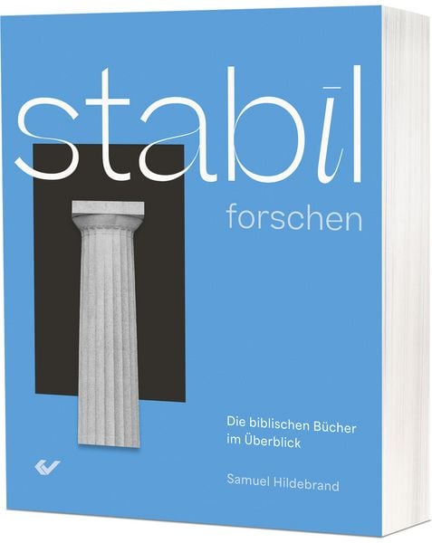 STABIL forschen, Taschenbuch von Samuel Hildebrand, Christliche Verlagsgesellschaft, 978-3-9896300-1-7