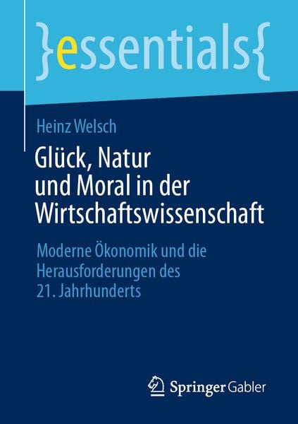 Produktbild: Gl&uuml;ck, Natur und Moral in der Wirtschaftswissenschaft