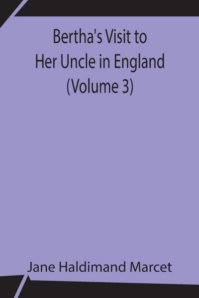 Produktbild: Bertha'S Visit To Her Uncle In England (Volume 3)