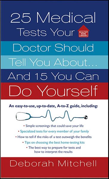 Produktbild: 25 Medical Tests Your Doctor Should Tell You About... And 15 You Can Do Yourself