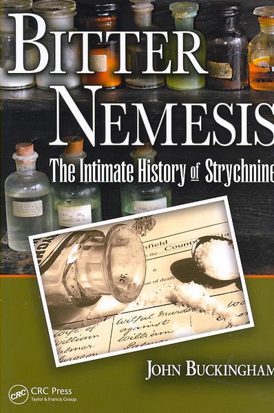 Produktbild: Bitter Nemesis: The Intimate History of Strychnine