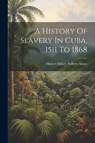 Produktbild: A History Of Slavery In Cuba, 1511 To 1868
