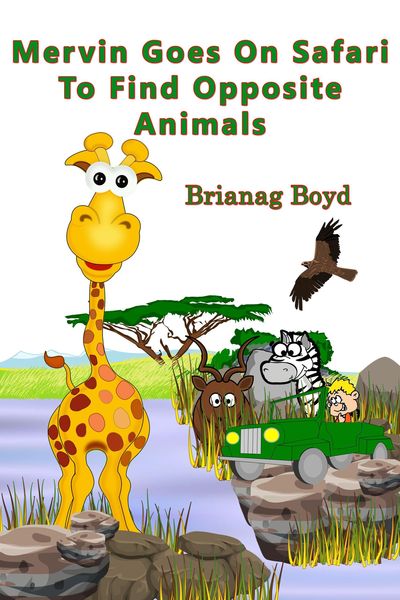 Produktbild: Mervin Goes On Safari To Find Opposite Animals (Mervin Goes On Safari Series, #2)