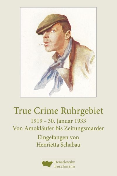 Produktbild: True Crime Ruhrgebiet. 1919&ndash;30. Januar 1933