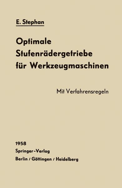 Optimale Stufenrädergetriebe für Werkzeugmaschinen, Taschenbuch von E. Stephan, Springer Berlin, 9783642927508