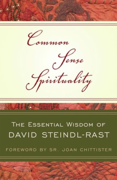 Produktbild: Common Sense Spirituality The Essential Wisdom of David Steindl-Rast