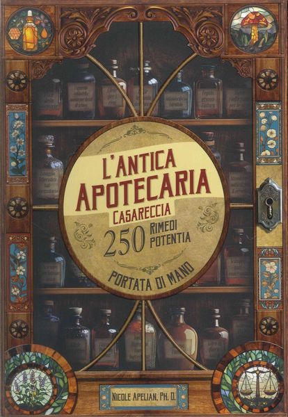 Produktbild: L' antica apotecaria casareccia: 250 rimedi potenti a portata di mano