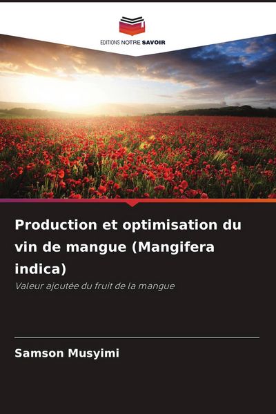 Produktbild: Production et optimisation du vin de mangue (Mangifera indica)