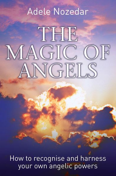 Produktbild: The Magic of Angels - How to Recognise and Harness Your Own Angelic Powers