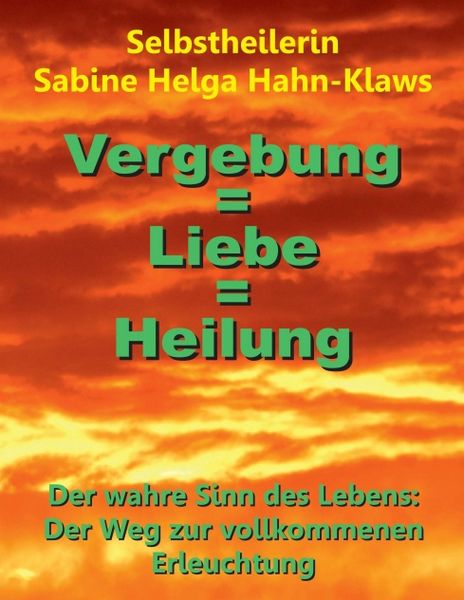 Produktbild: Vergebung = Liebe = Heilung