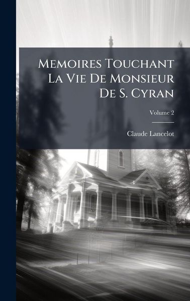 Produktbild: Memoires Touchant La Vie De Monsieur De S. Cyran
