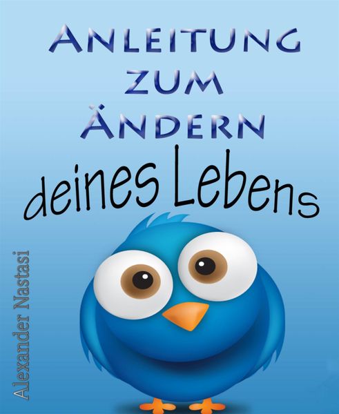 Produktbild: Anleitung zum &Auml;ndern deines Lebens