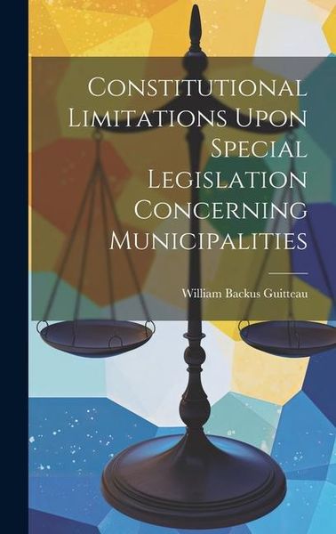 Produktbild: Constitutional Limitations Upon Special Legislation Concerning Municipalities