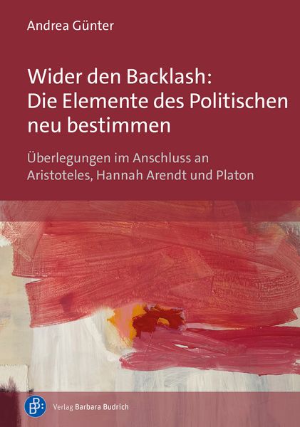 Produktbild: Wider den Backlash: Die Elemente des Politischen neu bestimmen