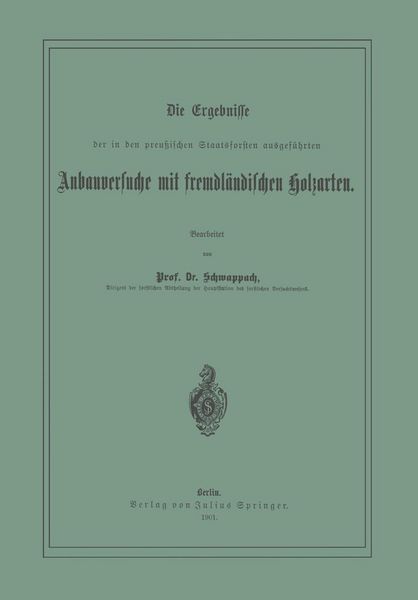 Produktbild: Die Ergebnisse der in den preussischen Staatsforsten ausgef&uuml;hrten Anbauversuche mit fremdl&auml;ndischen Holzarten