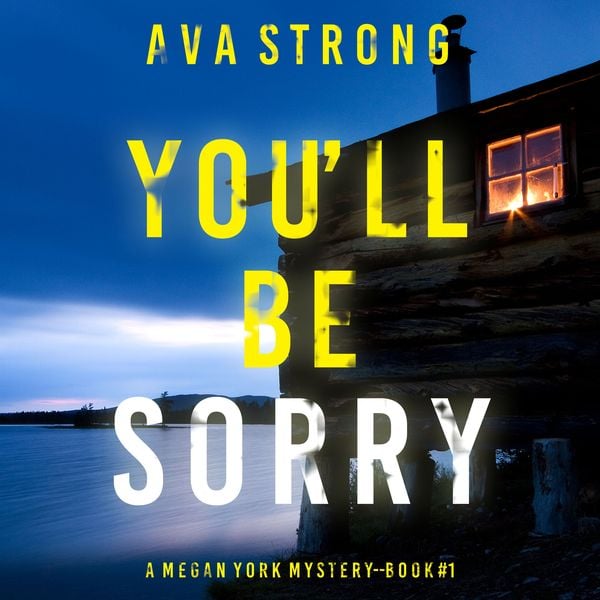 Produktbild: You'll Be Sorry (A Megan York Suspense Thriller&mdash;Book One)