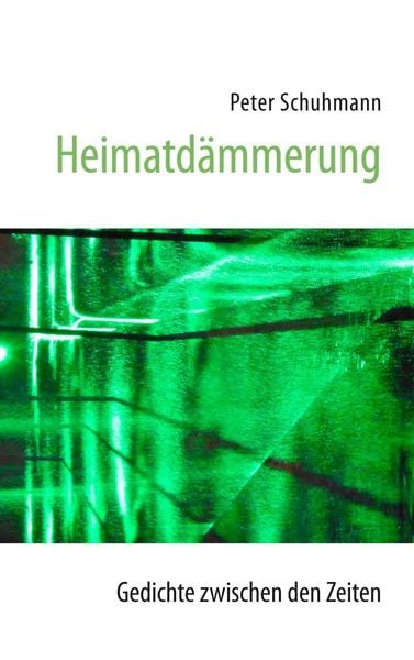 Produktbild: Heimatd&auml;mmerung - Gedichte zwischen den Zeiten
