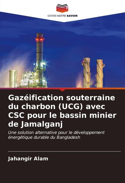 Produktbild: Gaz&eacute;ification souterraine du charbon (UCG) avec CSC pour le bassin minier de Jamalganj