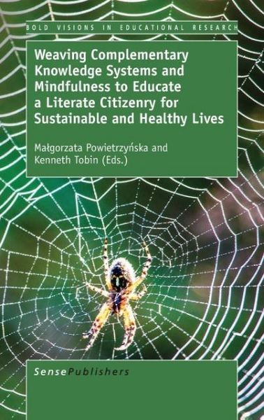 Produktbild: Weaving Complementary Knowledge Systems and Mindfulness to Educate a Literate Citizenry for Sustainable and Healthy Lives