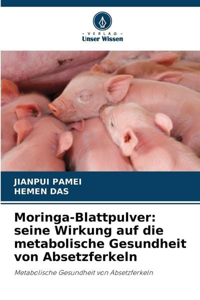 Produktbild: Moringa-Blattpulver: seine Wirkung auf die metabolische Gesundheit von Absetzferkeln