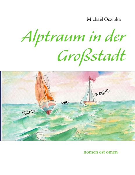 Alptraum in der Großstadt, Taschenbuch von Michael Oczipka, BoD – Books on Demand, 9783848223237