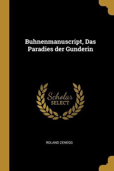 Produktbild: Buhnenmanuscript, Das Paradies Der Gunderin