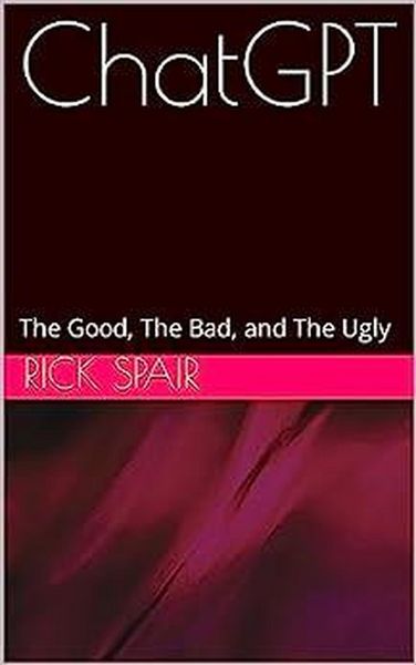 Produktbild: ChatGPT: The Good, the Bad, and the Ugly