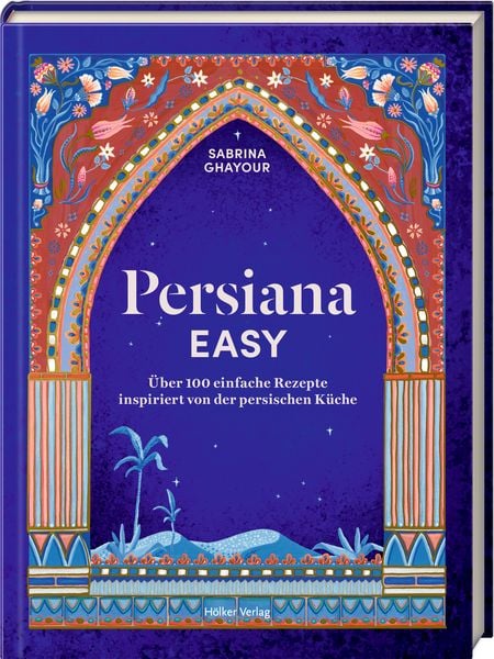 Persiana EASY, Gebundene Ausgabe von Sabrina Ghayour, Hölker Verlag, 978-3-7567-1067-6