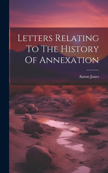 Produktbild: Letters Relating To The History Of Annexation