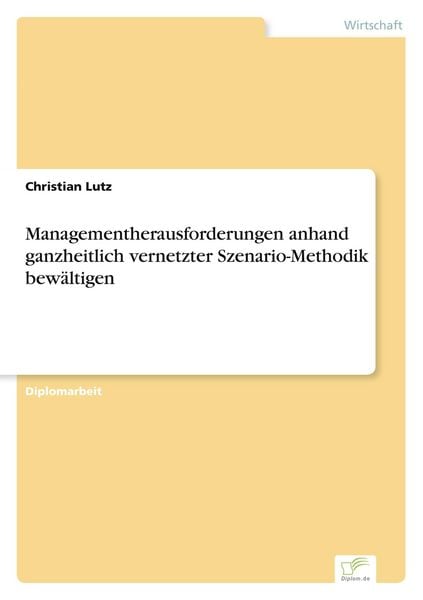 Produktbild: Managementherausforderungen anhand ganzheitlich vernetzter Szenario-Methodik bew&auml;ltigen