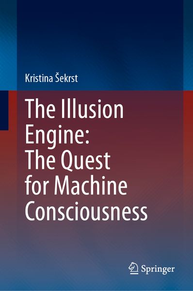 Produktbild: The Illusion Engine: The Quest for Machine Consciousness