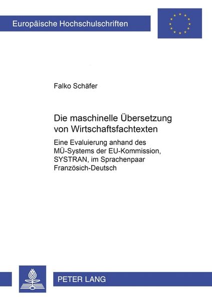 Die maschinelle Übersetzung von Wirtschaftsfachtexten, Taschenbuch von Falko Schäfer, Peter Lang GmbH, Internationaler Verlag der Wissenschaften,