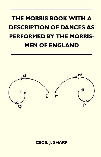 Produktbild: The Morris Book With A Description Of Dances As Performed By The Morris-Men Of England