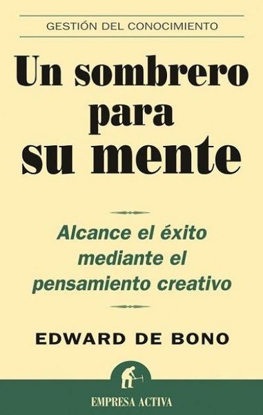 Produktbild: Un sombrero para su mente : alcance el &eacute;xito mediante el pensamiento creativo